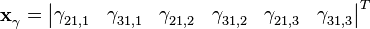 \mathbf{x}_{\gamma }^{{}}=\left| \begin{matrix}
   \gamma _{21,1}^{{}} & \gamma _{31,1}^{{}} & \gamma _{21,2}^{{}} & \gamma _{31,2}^{{}} & \gamma _{21,3}^{{}} & \gamma _{31,3}^{{}}  \\
\end{matrix} \right|_{{}}^{T}