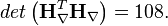 det \left( \mathbf{H}_{\nabla}^T \mathbf{H}_{\nabla} \right) = 108.