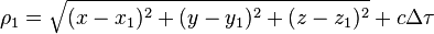 \rho_1 = \sqrt{(x - x_1)^2 + (y - y_1)^2 + (z - z_1)^2} + c \Delta \tau 