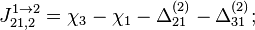 J_{21,2}^{1\to 2} = \chi_{3} - \chi_{1} - \Delta_{21}^{(2)} - \Delta_{31}^{(2)};