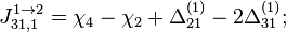 J_{31,1}^{1\to 2} = \chi_{4} - \chi_{2} + \Delta_{21}^{(1)} - 2\Delta_{31}^{(1)};